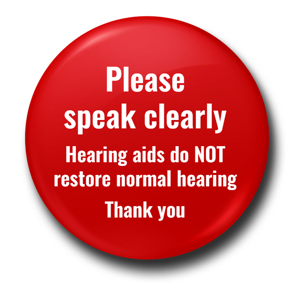 Hearing Impaired Badges | Please Speak Clearly