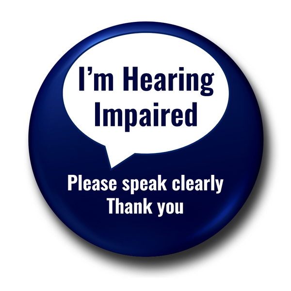 I'm Hearing Impaired Badges 